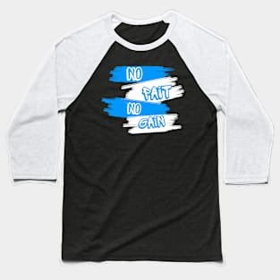 no pain no gain Baseball T-Shirt